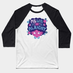 All Will BE Alright Baseball T-Shirt